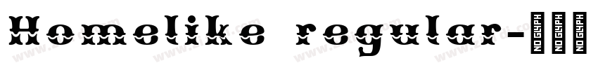 Homelike regular字体转换 Homelike regular字体转换